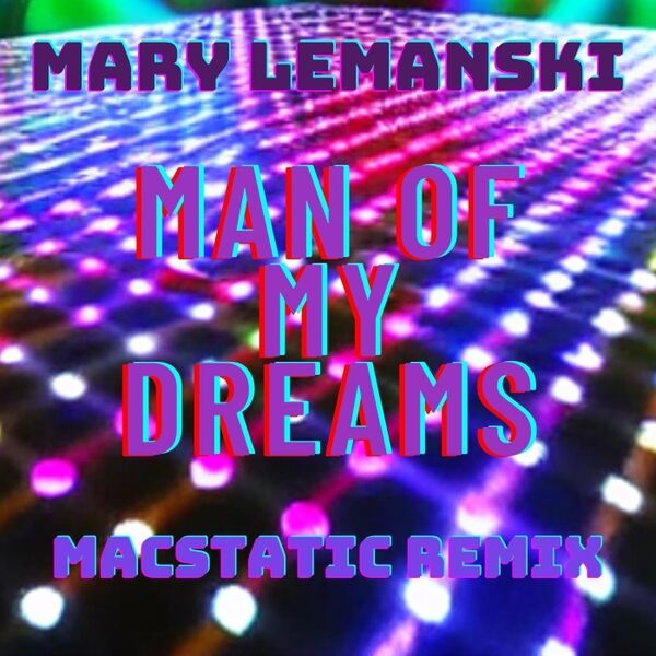 Cover art for Man of My Dreams (Macstatic Remix)